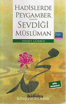 Hadislerde Peygamberimizin Sevdiği Müslüman kitap kapağı