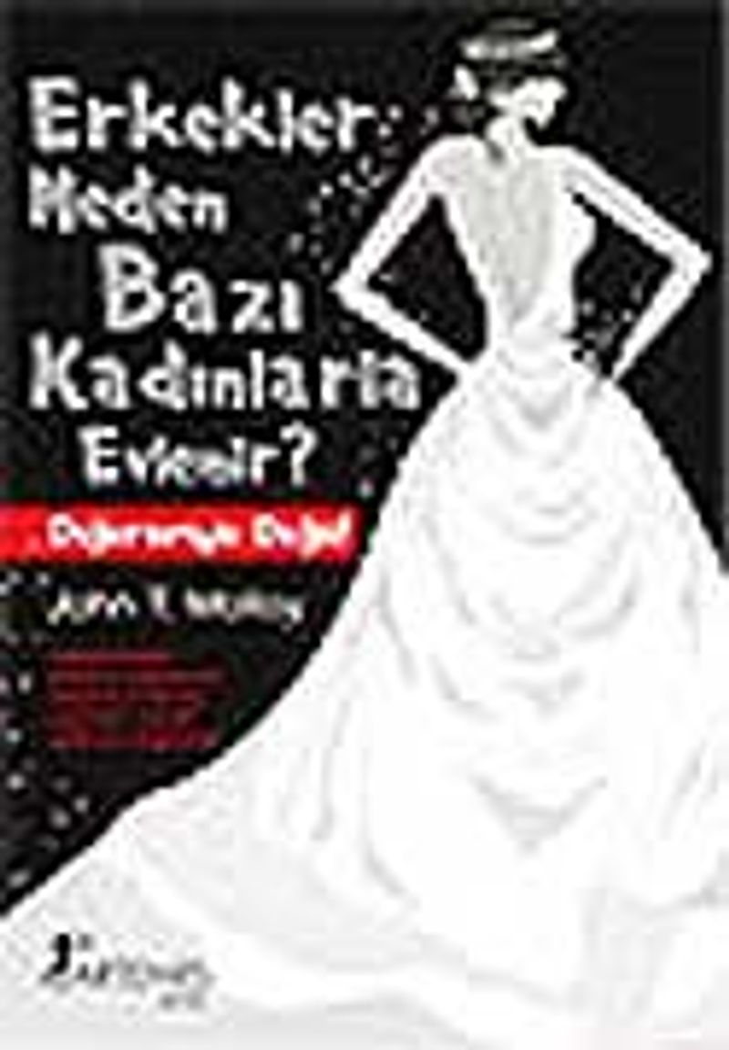 Erkekler Neden Bazı Kadınlarla Evlenir? / Diğerleriyle Değil ! kitap kapağı
