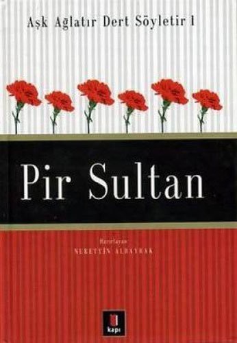 Pir Sultan / Aşk Ağlatır Dert Söyletir 1 kitap kapağı