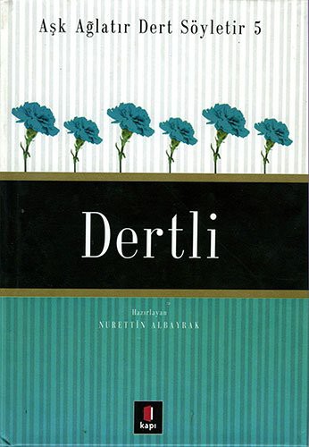 Dertli / Aşk Ağlatır Dert Söyletir 5 kitap kapağı