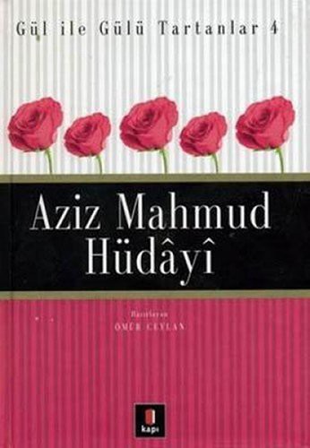 Aziz Mahmud Hüdayi / Gül İle Gülü Tartanlar 4 kitap kapağı