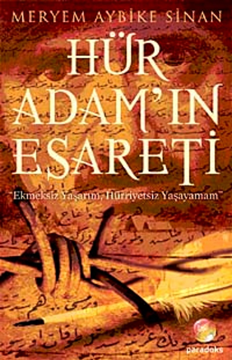 Hür Adam'ın Esareti Ekmeksiz Yaşarım Hürriyetsiz Yaşayamam kitap kapağı