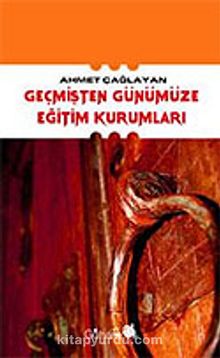 Geçmişten Günümüze Eğitim Kurumları kitap kapağı