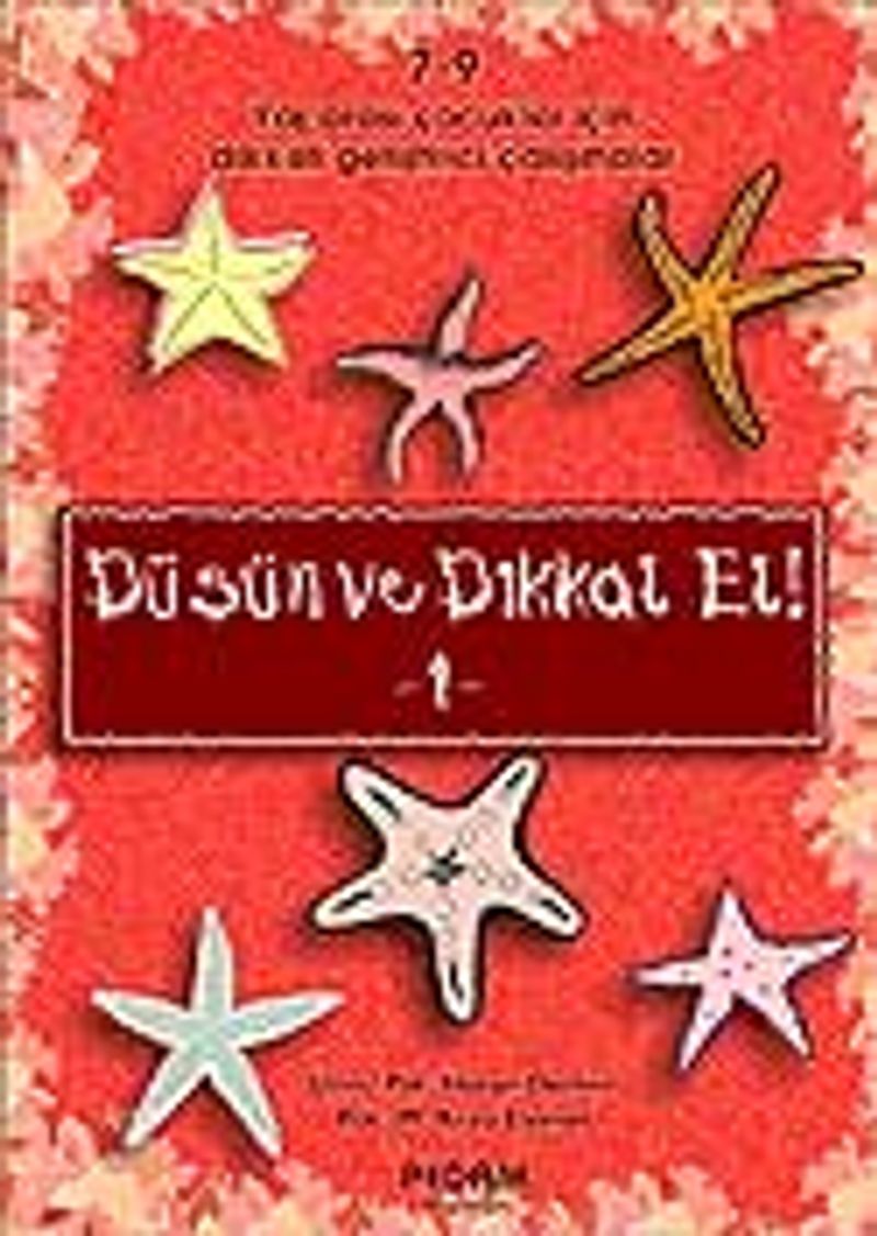 Düşün ve Dikkat Et! 1 7-9 Yaş Arası Çocuklar İçin Dikkat Geliştirici Çalışmalar kitap kapağı