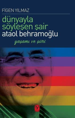 Dünyayla Söyleşen Şair Ataol Behramoğlu Yaşamı ve Şiiri kitap kapağı