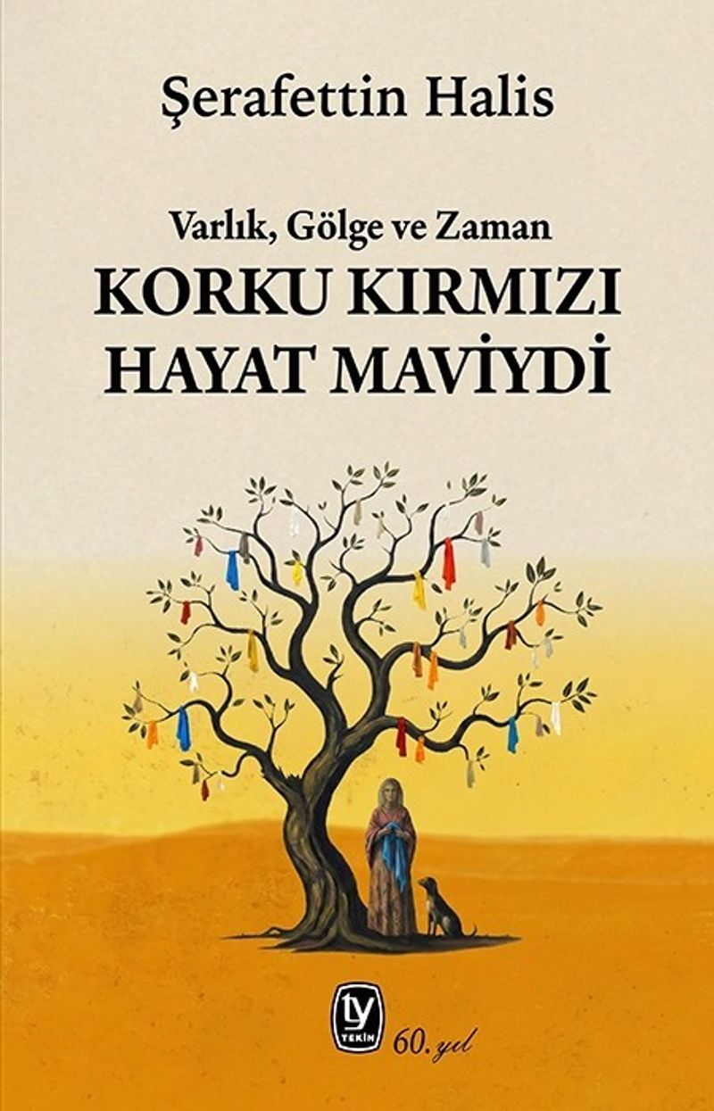 Korku Kırmızı Hayat Maviydi Varlık, Gölge ve Zaman kitap kapağı