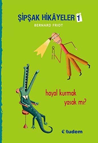 Şipşak Hikayeler 1 / Hayal Kurmak Yasak Mı? kitap kapağı