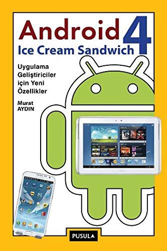 Android 4 Ice Cream Sandwich Uygulama Geliştiriciler için Yeni Özellikler kitap kapağı