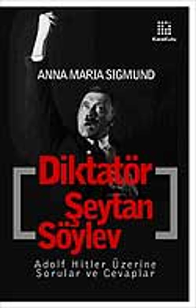 Diktatör Şeytan Söylev Adolf Hitler Üzerine Sorular ve Cevaplar kitap kapağı