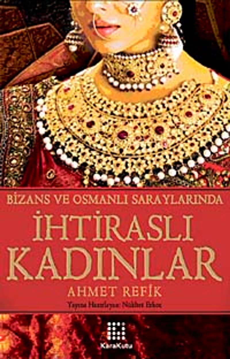İhtiraslı Kadınlar - Bizans ve Osmanlı Saraylarında kitap kapağı