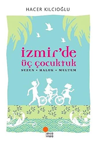 İzmir'de Üç Çocuktuk & Sezen-Haluk-Meltem kitap kapağı