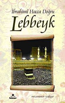 İbrahimi Hacca Doğru Lebbeyk kitap kapağı