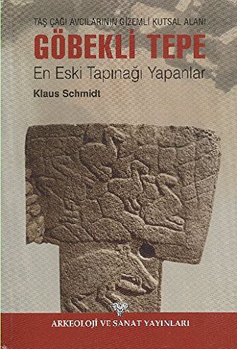 Taş Çağı Avcılarının Gizemli Kutsal Alanı Göbekli Tepe En Eski Tapınağı Yapanlar kitap kapağı