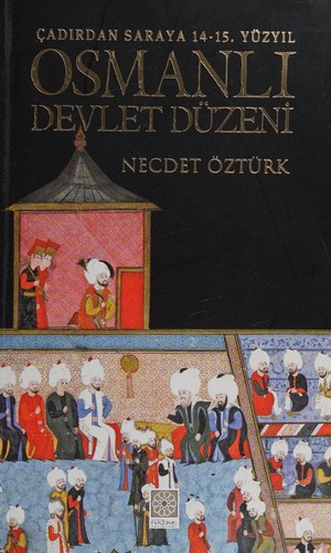 Osmanlı Devlet Düzeni (Çadırdan Saraya 14-15. Yüzyıl) kitap kapağı