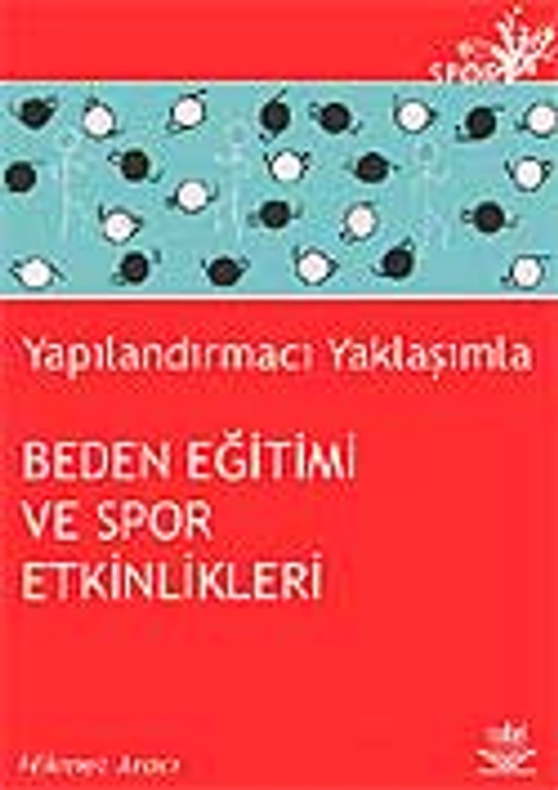 Yapılandırmacı Yaklaşımla Beden Eğitimi ve Spor Etkinlikleri kitap kapağı
