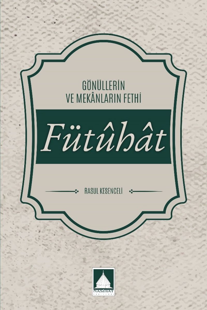 Fütuhat Gönüllerin ve Mekanların Fethi kitap kapağı