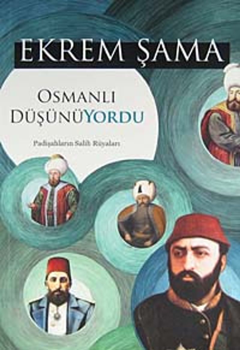 Osmanlı Düşünüyordu Padişahların Salih Rüyaları kitap kapağı