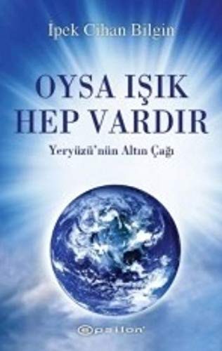 Oysa Işık Hep Vardır Yeryüzü'nün Altın Çağı kitap kapağı