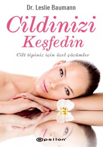 Cildinizi Keşfedin Cilt Tipiniz İçin Özel Çözümler kitap kapağı