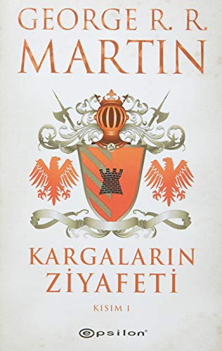Kargaların Ziyafeti Kısım 1 / Buz ve Ateşin Şarkısı 4 kitap kapağı