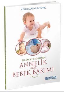 İslam Kültüründe Annelik ve Bebek Bakımı kitap kapağı