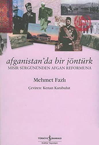 Afganistan'da Bir Jöntürk / Mısır Sürgününden Afgan Reformuna kitap kapağı