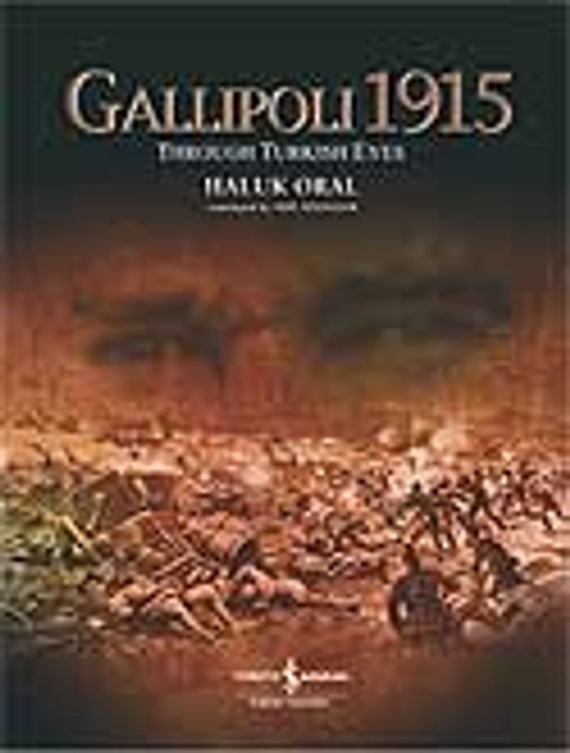 Gallipoli 1915 Though Turkish Eyes (Ciltli) kitap kapağı
