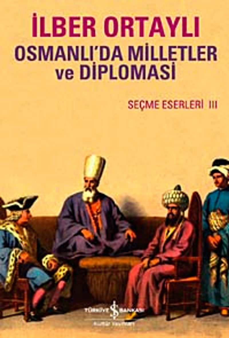 Osmanlı'da Milletler ve Diplomasi Seçme Eserler III kitap kapağı
