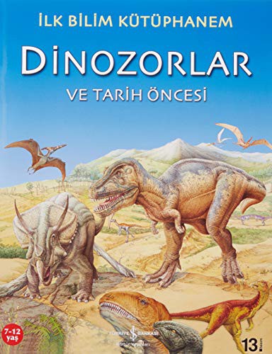 Dinozorlar ve Tarih Öncesi / İlk Bilim Kütüphanem kitap kapağı