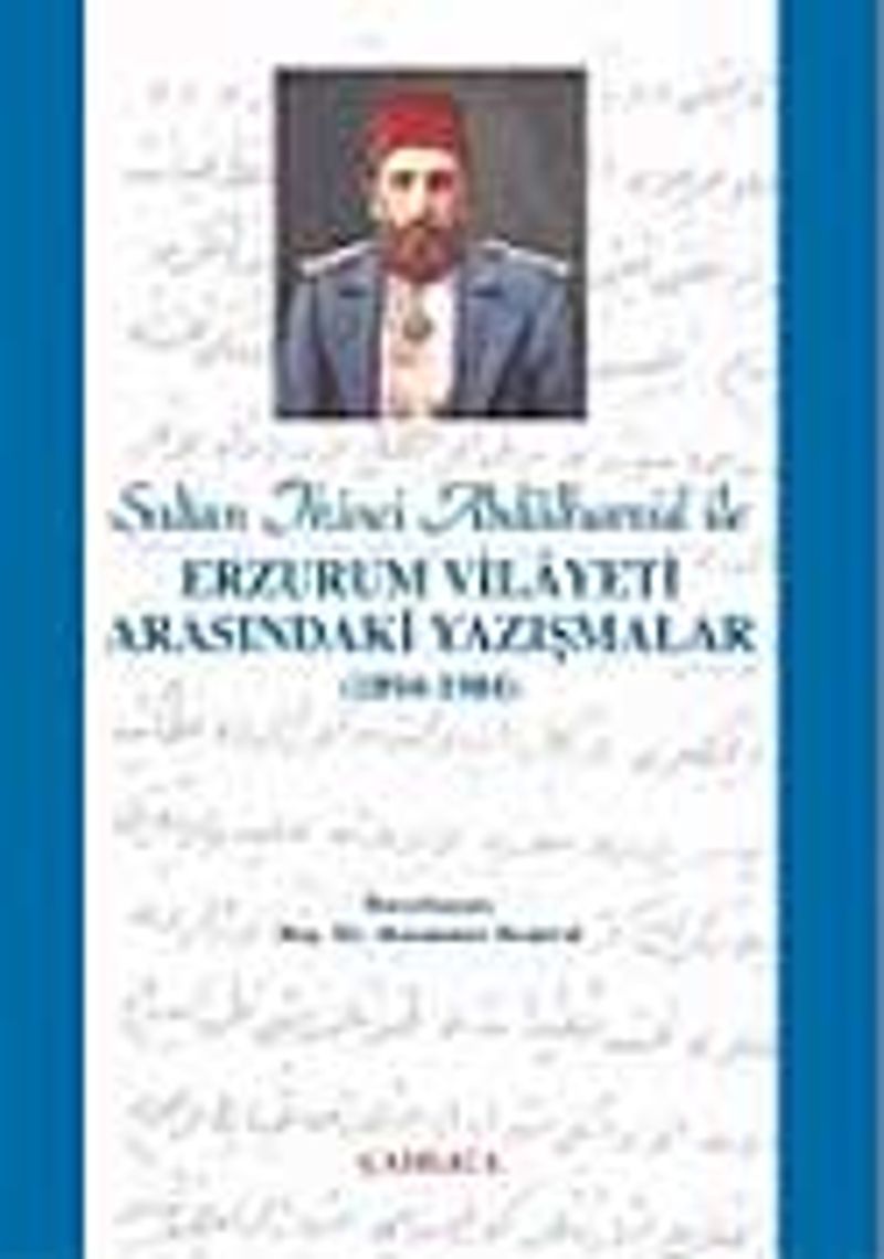 Sultan İkinci Abdülhamid Han ile Erzurum Vilayeti Arasındaki Yazışmalar (1894-1904) (9-D-8 ) kitap kapağı
