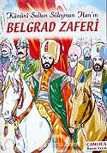 Belgrad Zaferi / Kanuni Sultan Süleyman Han'ın kitap kapağı