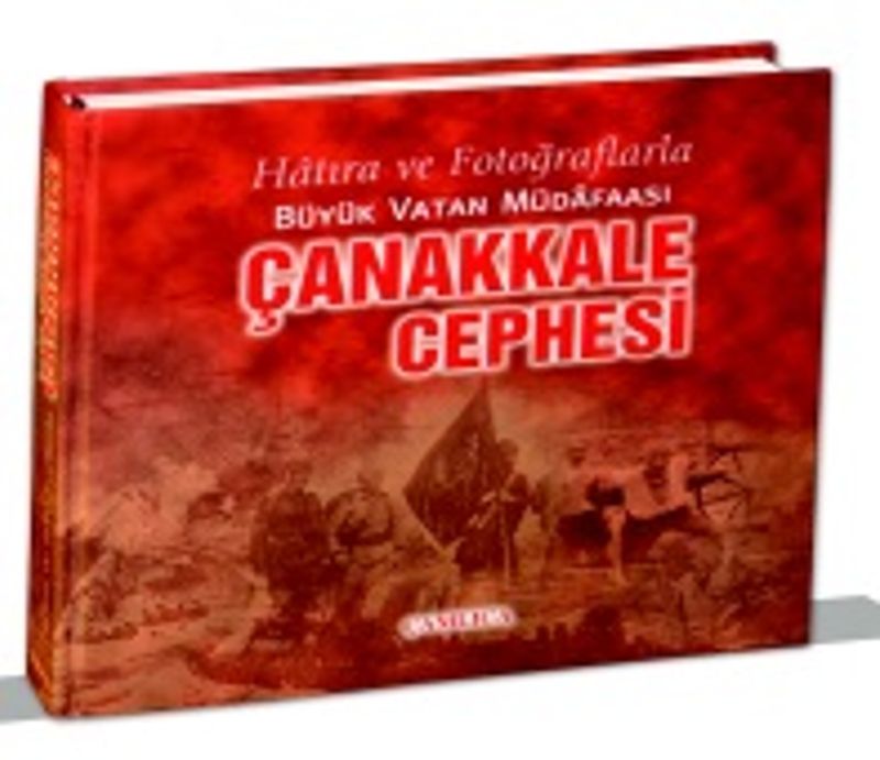 Çanakkale Cephesi Hatıra ve Fotoğraflarla Büyük Vatan Müdafaası kitap kapağı