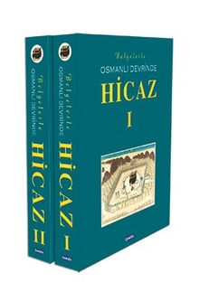 Belgelerle Osmanlı Devrinde Hicaz-I-II kitap kapağı