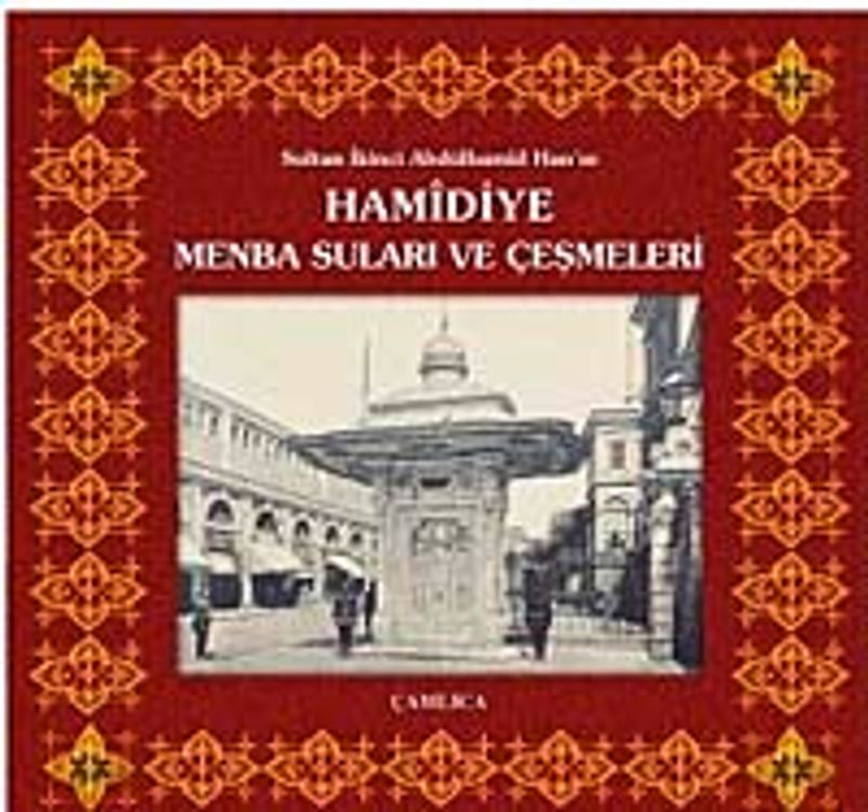 Sultan İkinci Abdülhamid Han'ın Hamidiye Menba Suları ve Çeşmeleri kitap kapağı