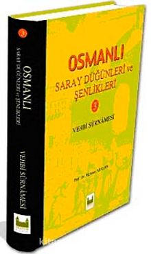 Osmanlı Saray Düğünleri ve Şenlikleri-III & (Vehbi Surnamesi) kitap kapağı