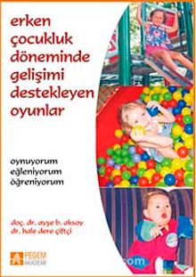 Erken Çocukluk Döneminde Gelişimi Destekleyen Oyunlar kitap kapağı