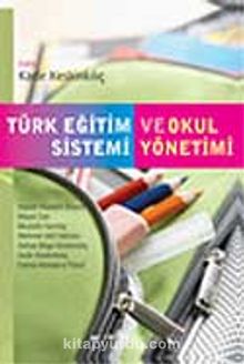 Türk Eğitim Sistemi ve Okul Yönetimi / Kadir Keskinkılıç kitap kapağı