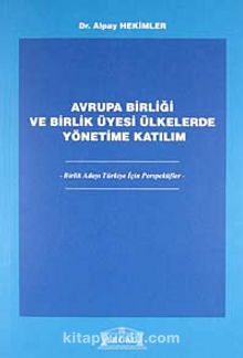 Avrupa Birliği ve Birlik Üyesi Ülkelerde Yönetime Katılım / Birlik Adayı Türkiye İçin Perspektifler kitap kapağı