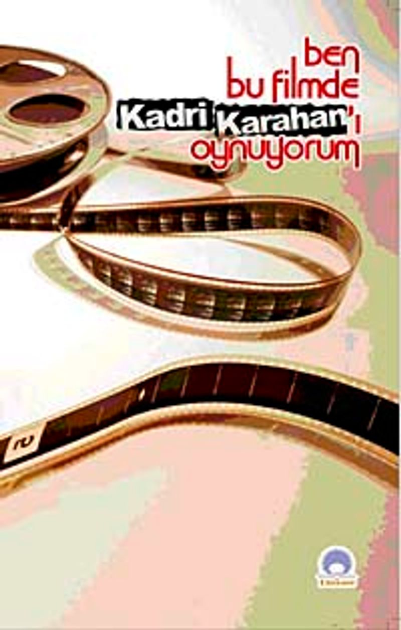 Ben Bu Filmde Kadri Kahran'ı Oynuyorum kitap kapağı