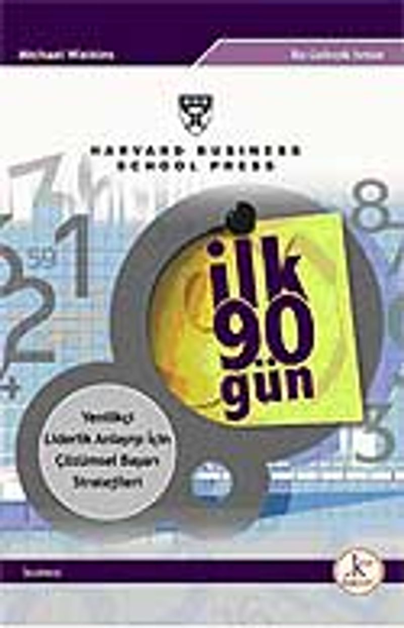 İlk 90 Gün / Yenilikçi Liderlik Anlayışı İçin Çözümsel Başarı Stratejileri kitap kapağı