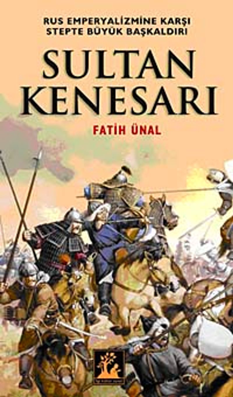 Sultan Kenesarı Rus Emperyalizmine Karşı Stepte Büyük Başkaldırı kitap kapağı