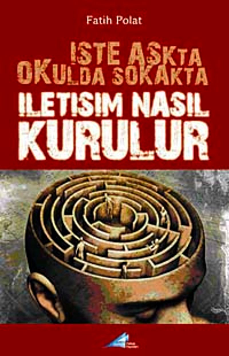 İşte Aşkta Okulda Sokakta İletişim Nasıl Kurulur kitap kapağı
