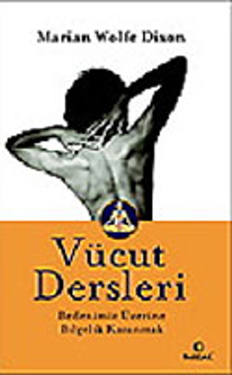 Vücut Dersleri/Bedenimiz Üzerine Bilgelik Kazanmak kitap kapağı