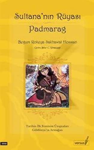 Sultana'nın Rüyası Padmarag / Tarihin İlk Feminist Ütopyaları kitap kapağı