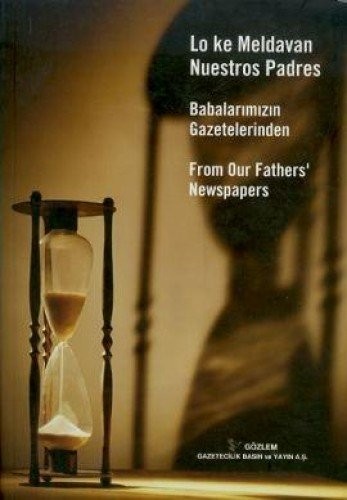 Babalarımızın Gazetelerinden (Lo Ke Meldavan Nuestros Padres From Our Fathers'Newspapers) kitap kapağı