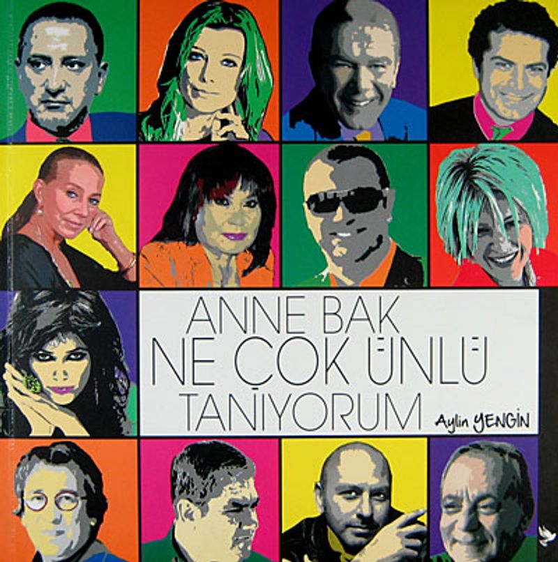 Anne Bak Ne Çok Ünlü Tanıyorum kitap kapağı