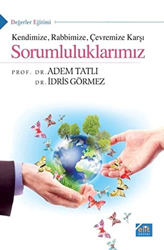 Kendimize Rabbimize Çevremize Karşı Sorumluluklarımız kitap kapağı