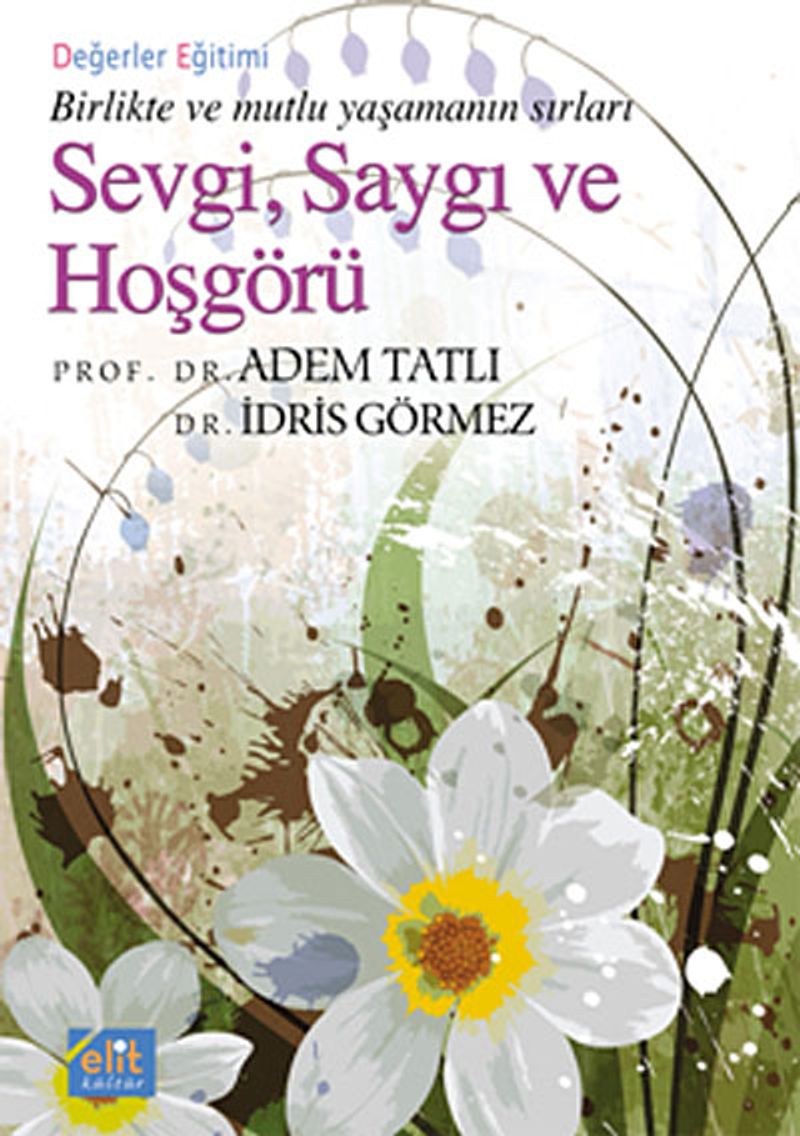 Sevgi, Saygı ve Hoşgörü (Cep Boy) Birlikte ve Mutlu Yaşamanın Sırları kitap kapağı