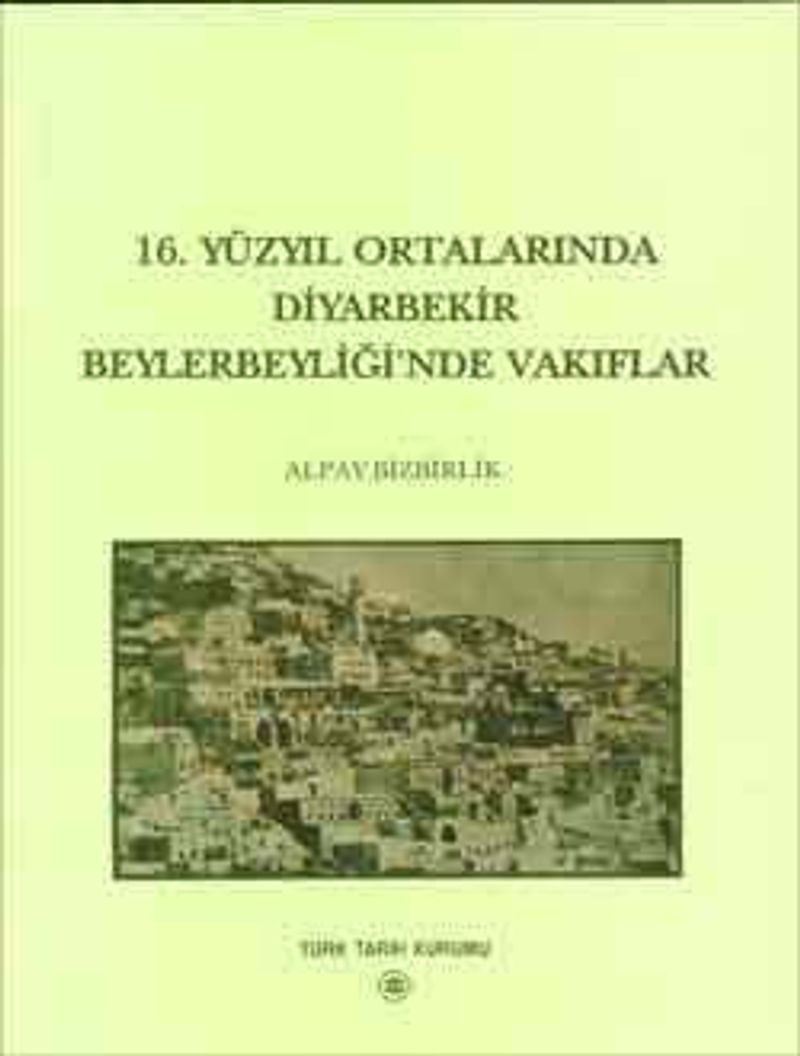 16. Yüzyıl Ortalarında Diyarbakır Beylerbeyliği'nde Vakıflar kitap kapağı