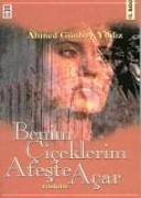 Benim Ciceklerim Ateste Acar kitap kapağı